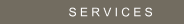 S E R V I C E S